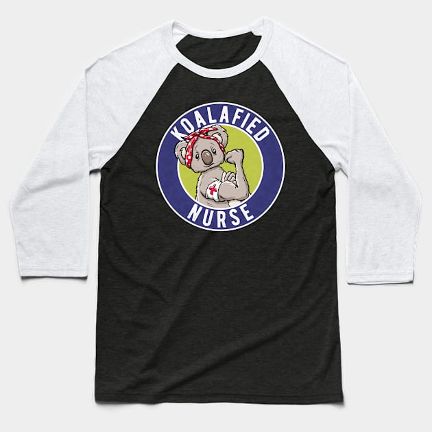 Cool Nurse Gift, Qualified Nurse Funny Koalafied Baseball T-Shirt by FrontalLobe